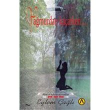 Yağmurdan Kaçarken… - Eylem Çağlı - Ares Yayınları