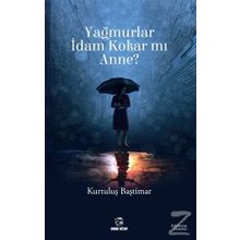 Yağmurlar İdam Kokar mı Anne? - Kurtuluş Baştımar