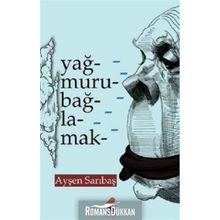 Yağmuru Bağlamak - Ayşen Sarıbaş