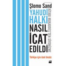 YAHUDI HALKI NASIL İCAT EDILDI? KİTABI MUKADDESTEN SIYONIZME - ŞLOMO SAND