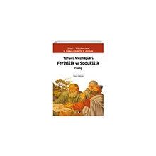Yahudi Mezhepleri Ferisilik ve Sadukilik Giriş - Julius Wellhausen L. Finkelstein - S. Zeitlin