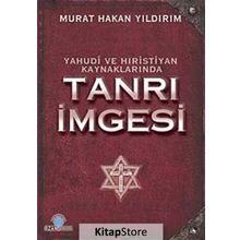 YAHUDI VE HIRİSTİYAN KAYNAKLA-RINDA TANRI İMGESİ - M. HAKAN YILDIRIM
