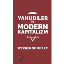 Yahudiler ve Modern Kapitalizm - Werner Sombart