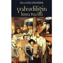 YAHUDİLİĞİN KISA TARIHI - DAN COHN-SHERBOK;LAVINIA COHN-SHERBOK