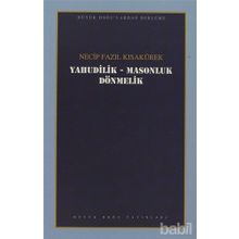 YAHUDILIK MASONLUK DÖNMELER - NECIP FAZIL KISAKÜREK