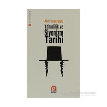 YAHUDILIK VE SIYONIZM TARIHI - ERTUĞRUL BAYRAMOĞLU
