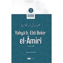 Yahya B. Ebu Bekir el Amiri Siyerin Öncüleri 32 Yakup Akyürek