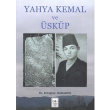 Yahya Kemal Ve Üsküp - Ertuğrul Karakuş