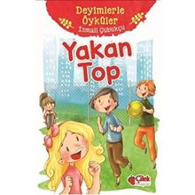 Yakan Top - Deyimlerle Öyküler - İsmail Çubukçu