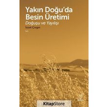 Yakın Doğuda Besin Üretimi-Doğuşu ve Yayılışı