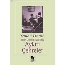 YAKIN OSMANLI TARIHINDE AYKIRI ÇEHRELER - TANER TIMUR