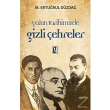 YAKIN TARIHIMIZDE GIZLI ÇEHRELER - M. ERTUĞRUL DÜZDAĞ
