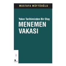 Yakın Tarihimizden Bir Olay Menemen Vakası Mustafa Müftüoğlu