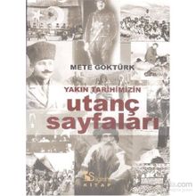 Yakın Tarihimizin Utanç Sayfaları - Mete Göktürk