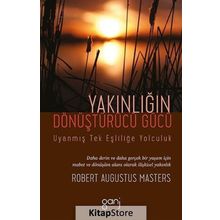 Yakınlığın Dönüştürücü Gücü - Robert Augustus Masters