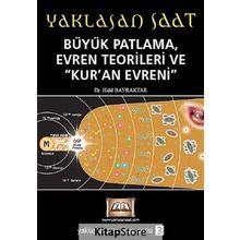 YAKLAŞAN SAAT BÜYÜK PATLAMA, EVREN TEORILERI VE KUR'AN EVRENI - HALIL BAYRAKTAR