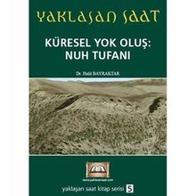 YAKLAŞAN SAAT KÜRESEL YOK OLUŞ: NUH TUFANI - HALIL BAYRAKTAR