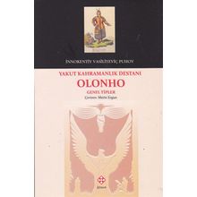 Yakut Kahramanlık Destanı Olonho - İnnokentiy Vasilyeviç Puhov