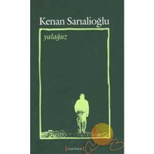 YALAĞUZ TOPLU ŞİİRLER (1967 - 2007) - KENAN SARIALİOĞLU