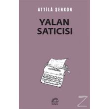 Yalan Satıcısı - Attila Şenkon