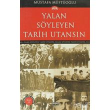 YALAN SÖYLEYEN TARIH UTANSIN 6 - MUSTAFA MÜFTÜOĞLU