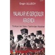 Yalanlar ve Gerçekler Arasında - Engin Ulusoy