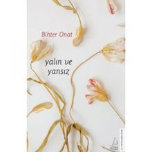 Yalın ve Yansız - Bihter Onat