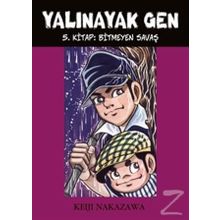 Yalınayak Gen Cilt: 5 - Bitmeyen Savaş - Keiji Nakazawa