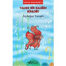Yalnız Bir Balığın Günlüğü - Aydoğan Yavaşlı