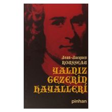 YALNIZ GEZERIN HAYALLERI - JEAN JACQUES ROUSSEAU