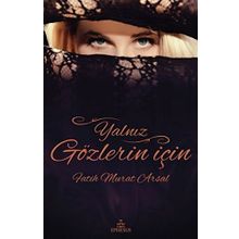 Yalnız Gözlerin İçin - Fatih Murat Arsal