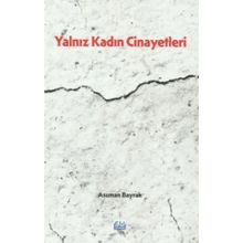 Yalnız Kadın Cinayetleri Asuman Bayrak