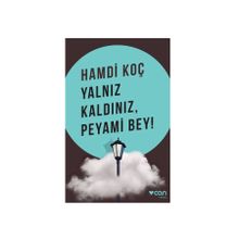 Yalnız Kaldınız, Peyami Bey! - Hamdi Koç