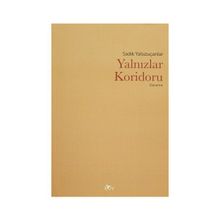 Yalnızlar Koridoru - Sadık Yalsızuçanlar
