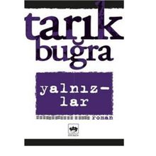 Yalnızlar - Tarık Buğra