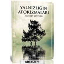 Yalnızlığın Aforizmaları - Mehmet Şentürk