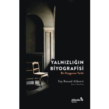 Yalnızlığın Biyografisi - Fay Bound Alberti