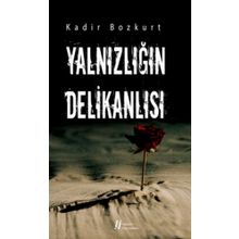 Yalnızlığın Delikanlısı / Kadir Bozkurt