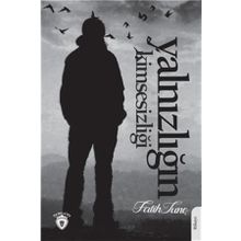 Yalnızlığın Kimsesizliği - Fatih Tunç
