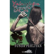 Yalnızlığın Sesi - Funda Pehlivan