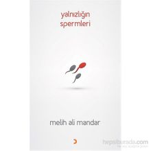 Yalnızlığın Spermleri - Melih Ali Mandar