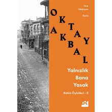 YALNIZLIK BANA YASAK - OKTAY AKBAL
