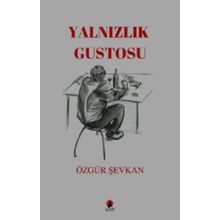 Yalnızlık Gustosu - Özgür Şevkan