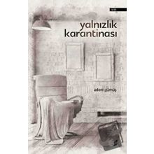 Yalnızlık Karantinası - Adem Gümüş