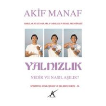 Yalnızlık Nedir Nasıl Aşılır - Akif Manaf