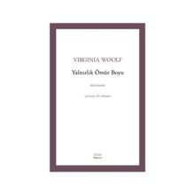 Yalnızlık Ömür Boyu - Virginia Woolf
