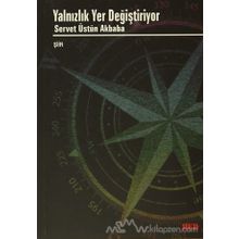 Yalnızlık Yer Değiştiriyor - Servet Üstün Akbaba