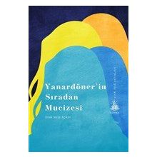 Yanardönerin Sıradan Mucizesi - Dilek Neşe Açıker