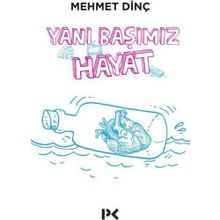 Yanı Başımız Hayat - Mehmet Dinç