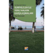 Yanı Başındaki Yabancı Suriyeliler ile Yerli Halkın Karşılaşmaları - Bilge Deniz Çatak